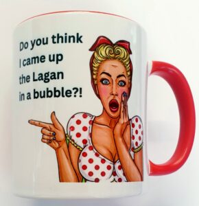 Do you think I came up the Lagan in a Bubble Mug